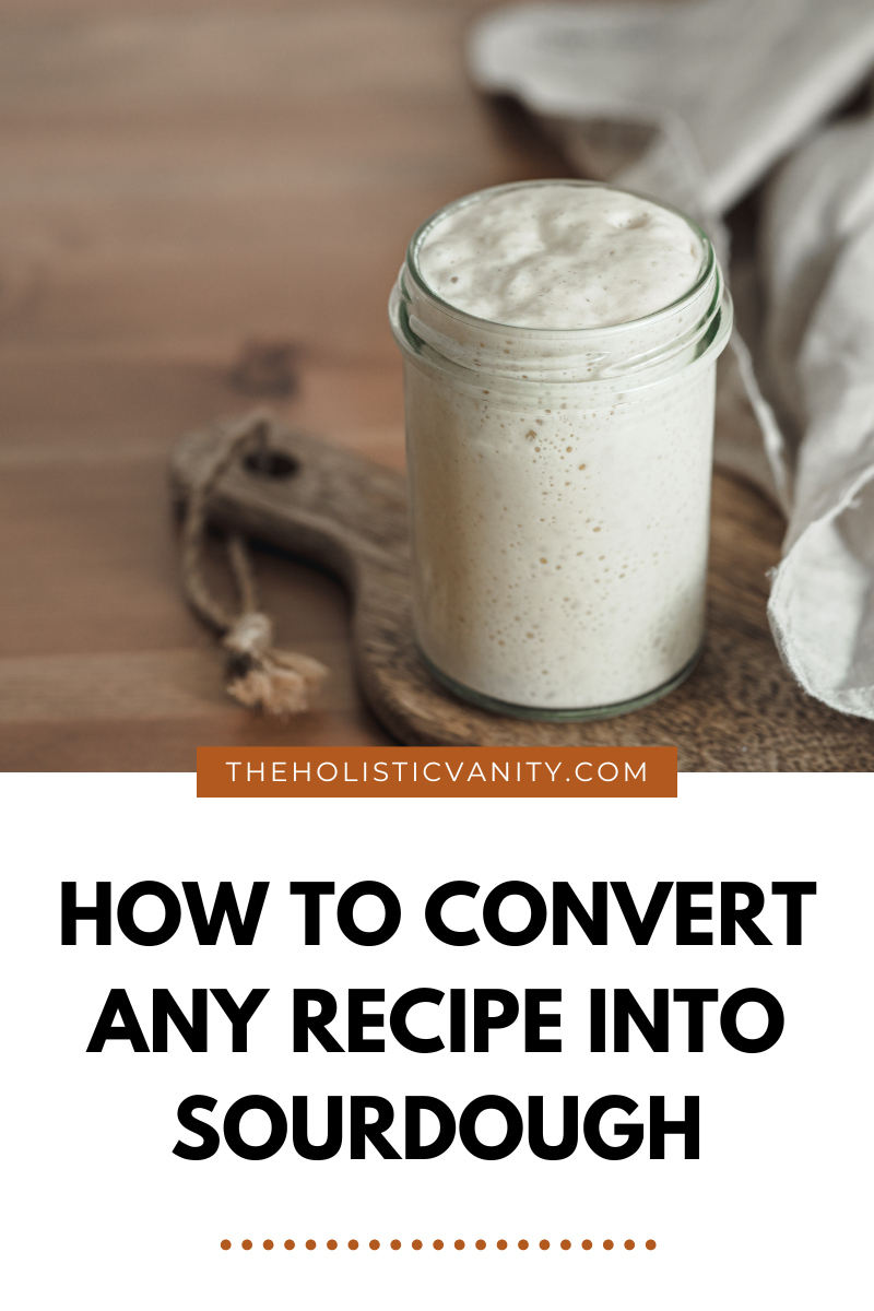 convert any recipe into sourdough